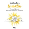 5 minutes... le matin - Mon petit journal pour bien commencer la journée