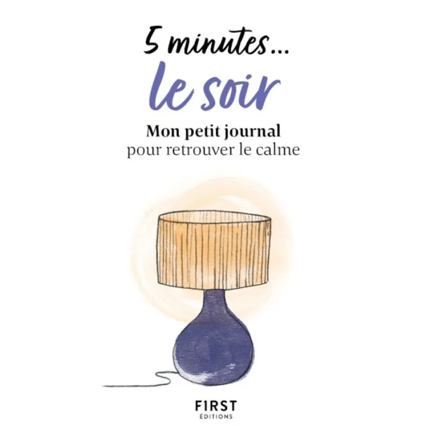 5 minutes... le soir - Mon petit journal pour retrouver le calme