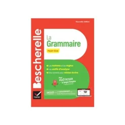 Bescherelle - La grammaire pour tous (nouvelle édition)