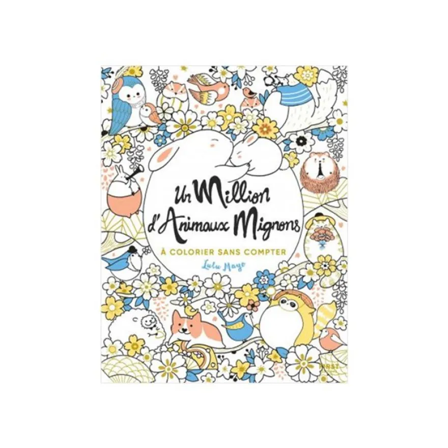 Cahier de coloriage - Un million d'animaux mignons à colorier - First Edition