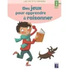 Des jeux pour apprendre à raisonner 6-8 ans
