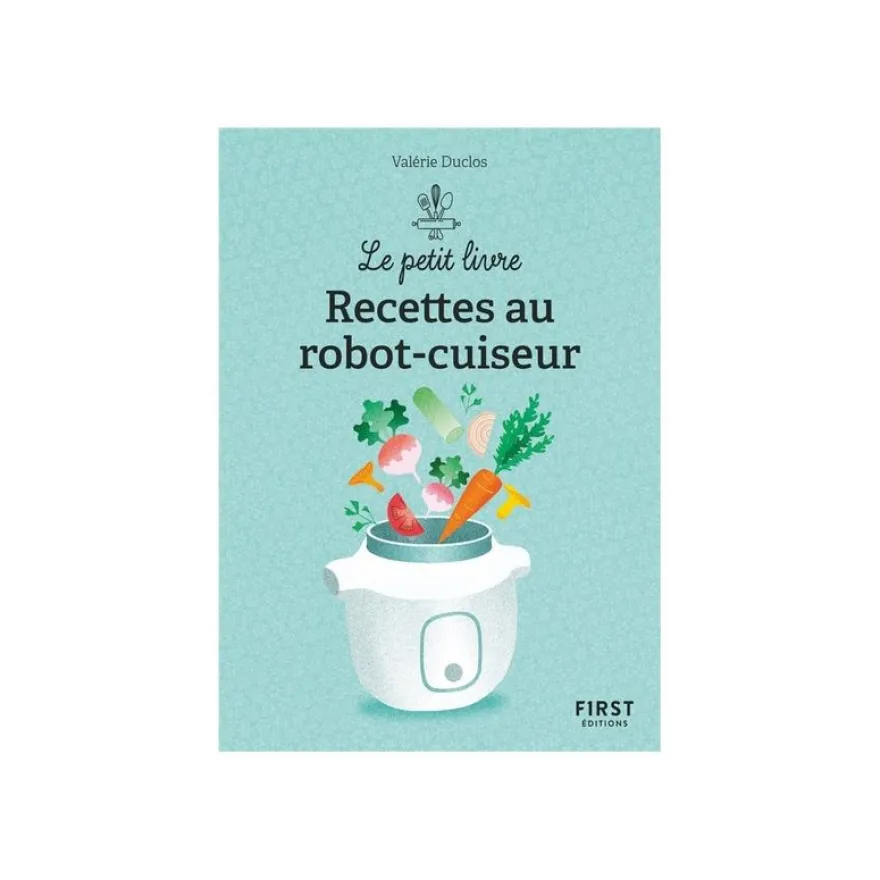 Le Petit livre de - 150 recettes au robot cuiseur, 2e éd - par Duclos Valérie