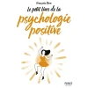 Le petit livre de - La psychologie positive