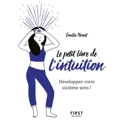 Le Petit Livre de l'intuition - Développez votre sixième sens !