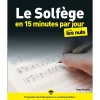 Le Solfège en 15 minutes par jour Pour Les Nuls Megapoche