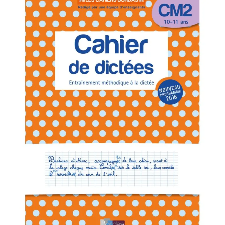 Les Cahiers Bordas - Cahier de dictées CM2 - 10-11 ans - edition 2019