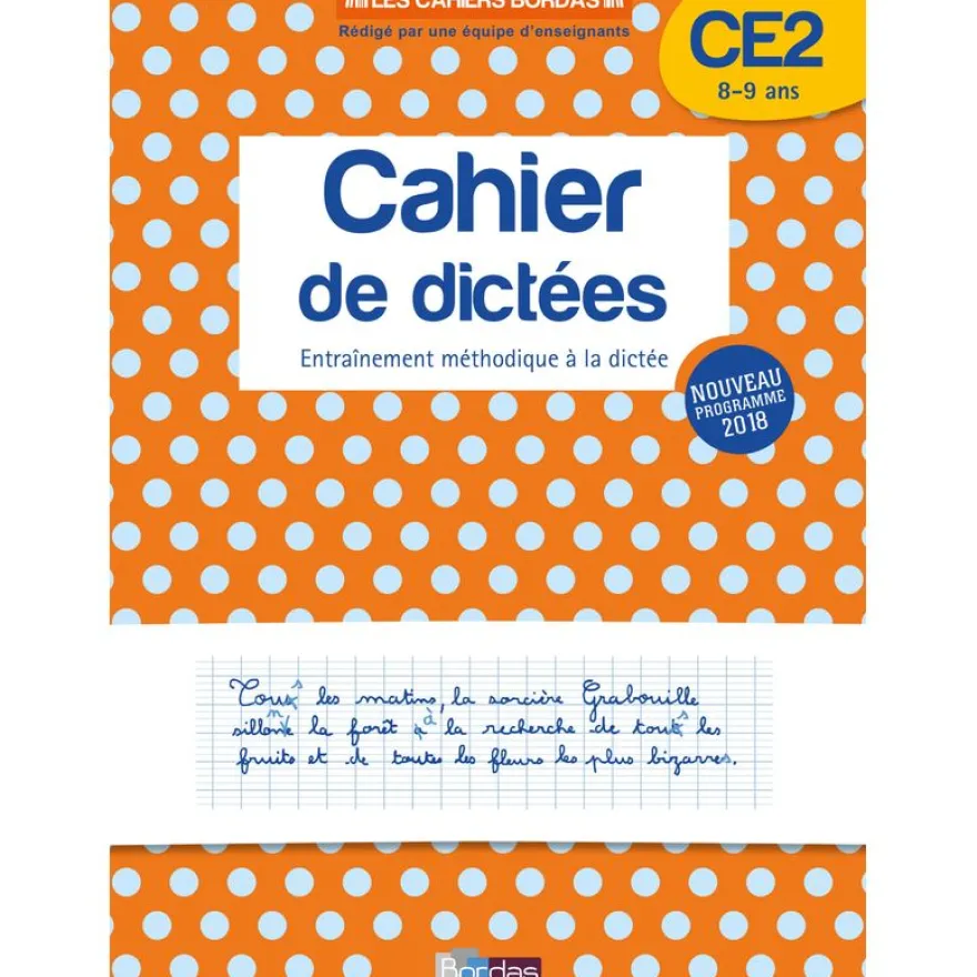 Les Cahiers Bordas - Cahier de dictées CE2 - 8-9 ans - edition 2019
