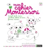 Mon cahier Montessori - 3/6 ans