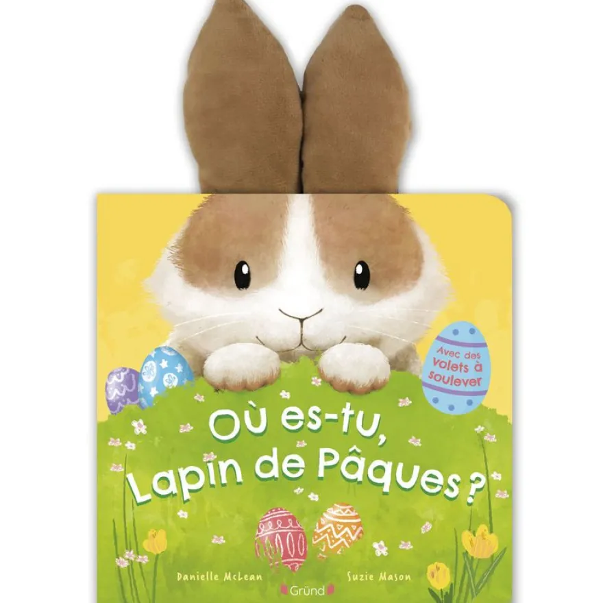 Où es-tu, lapin de Pâques ? Livre animé tout-carton avec des oreilles à toucher et des volets à soulever Dès 1 an