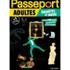 Passeport Adultes - Enquêtes au musée - Cahier de vacances