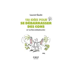 Petit livre de - 150 idees pour se debarrasser descons