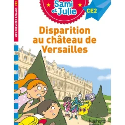 Sami et Julie Roman CE2 Disparition au Château de Versailles