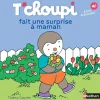 T'Choupi fait une surprise à maman