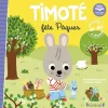 Timoté fête Pâques (Écoute aussi l'histoire) Album jeunesse À partir de 2 ans